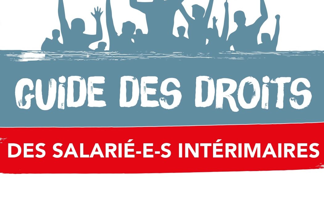 Le Guide des droits du Salarié Intérimaire, c’est quoi ? (Vidéo).