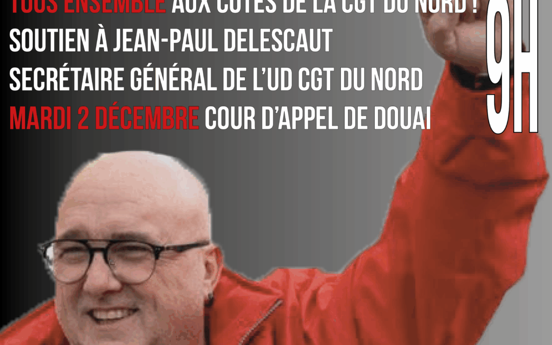 Jean-Paul Delescaut CGT Douai : rassemblement du 2 décembre